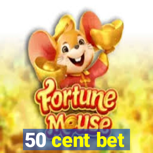 50 cent bet